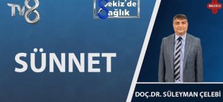 Peygamber Sünneti Nedir? | Doç. Dr. Süleyman Çelebi | 8'de Sağlık
