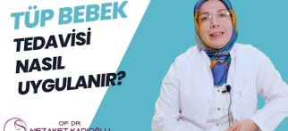 Tüp bebek tedavisi nasıl uygulanır?