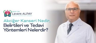 Akciğer Kanseri Nedir, Belirtileri ve Tedavi Yöntemleri Nelerdir? - Prof. Dr. Levent Alpay