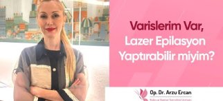 Varislerim Varken Lazer Epilasyon Yapabilir Miyim?