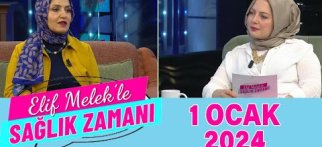 Elif Melek ile Sağlık Zamanı 1 Ocak 2024