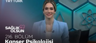 Kanser Psikolojisi | Sağlık Olsun - 216. Bölüm