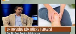 Op. Dr. Erol Temirci | Olay Sağlık | Kök Hücre Uygulaması