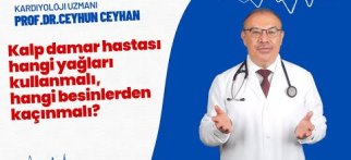 Kalp damar hastası hangi yağları kullanmalı, hangi besinlerden kaçınmalı? - Prof.Dr. Ceyhun Ceyhan