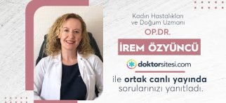 Kadın Hastalıkları ve Doğum Uzmanı Op.Dr.İrem Özyüncü canlı yayında sorularınızı yanıtladı.