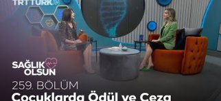 Çocuklarda Ödül ve Ceza | Sağlık Olsun - 259. Bölüm