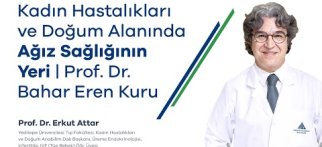 Kadın Hastalıkları ve Doğum Alanında Ağız Sağlığının Yeri | Prof. Dr. Bahar Eren Kuru
