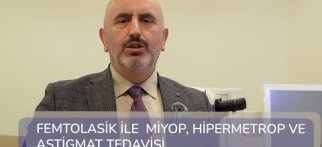 FEMTOLASİK İLE MİYOP HİPERMETROP VE ASTİGMAT TEDAVİSİ
