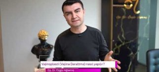 Vajina Daraltma (vajinoplasti) nasıl yapılır? Op. Dr. Özgür Ağlamış anlattı.