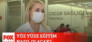 Yüz yüze eğitim nasıl olacak?
