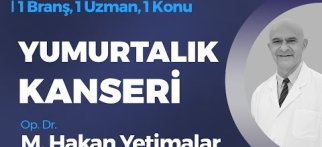 Yumurtalık Kanseri - Op. Dr. M. Hakan Yetimalar