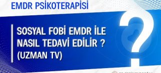 Sosyal Fobi EMDR Ile Nasıl Tedavi Edilir?