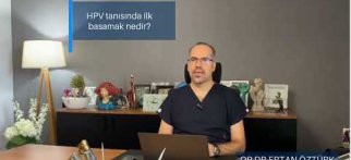 HPV tanısında ilk basamak değerlendirme .