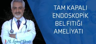 Tam Kapalı Endoskopik Bel Fıtığı Ameliyatı