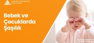 Bebek ve Çocuklarda Şaşılık | Doç. Dr. Özge Yabaş Kızıloğlu