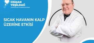 Prof.Dr.Osman Yeşildağ l Kalp hastalıkları ve Sıcak Havanın Kalp Üzerine Etkisi