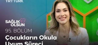 Çocukların Okula Uyum Süreci l Sağlık Olsun - 95. Bölüm