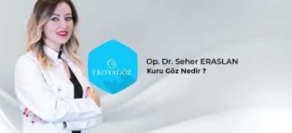 Op. Dr. Seher ERASLAN Kurugöz nedir ?