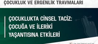 Çocuklukta Cinsel Taciz: Çocuğa ve İleriki Yaşantısına Etkileri
