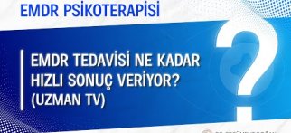 EMDR tedavisi ne kadar hızlı sonuç veriyor?
