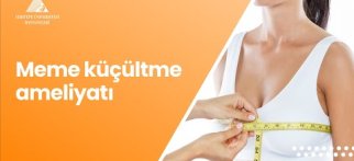 Meme Küçültme Ameliyatı / Doç. Dr Bilge Kağan Aysal