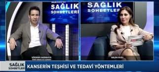SAĞLIK SOHBETLERİ - Tıbbı Onkoloji Uzmanı Gökhan Karakaya - Kanser Teşhisi ve Tedavisi